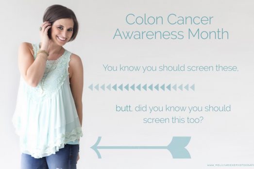 Colon Cancer Awareness Month | Screen Your Butt | Screen This Too | Colon Cancer | Stage 3a Survivor | Melissa Rieke Photography